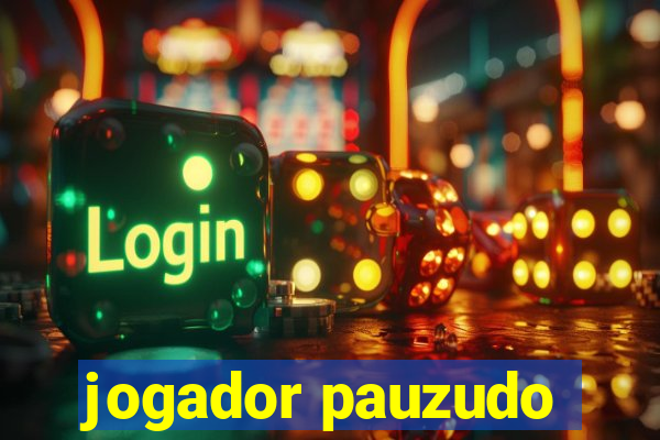 jogador pauzudo